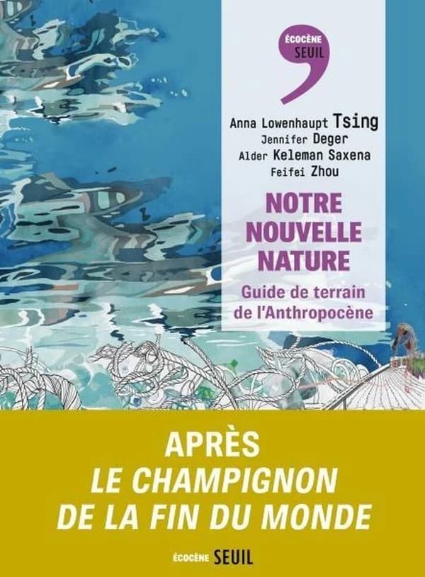 Notre nouvelle nature : Guide de terrain de l'Anthropocène
