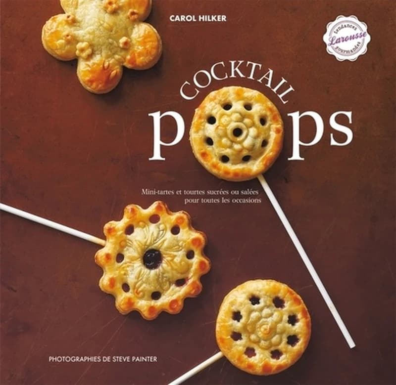 Cocktail pops : mini-tartelettes sucrées et salées pour toutes les occasions