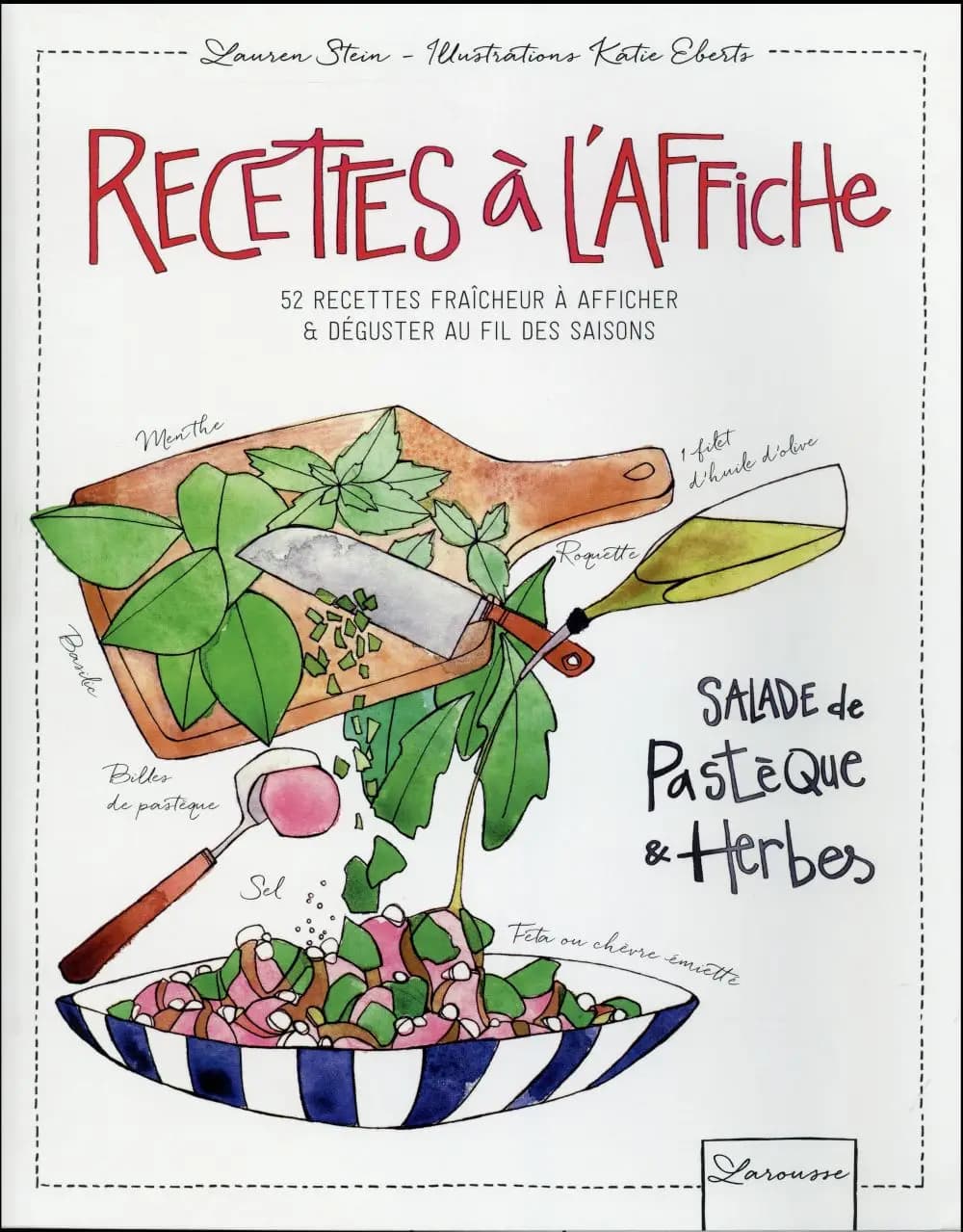 Recettes à l'affiche : 52 recettes fraîcheur à afficher & à déguster au fil des saisons