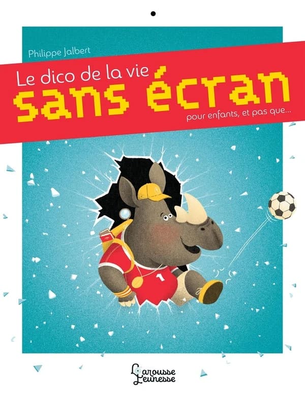 Le dico de la vie sans écran : pour les enfants, et pas que