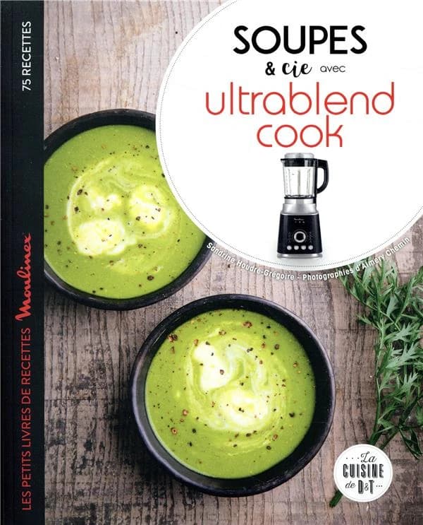 Soupes & Cie avec Ultrablend cook : les petits livres de recettes Moulinex