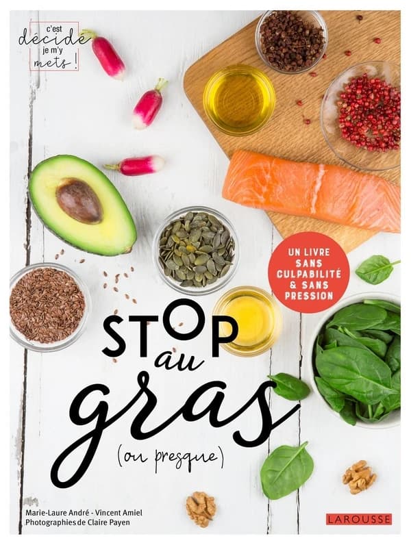 Stop au gras, ou presque : un livre sans culpabilité & sans pression