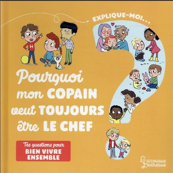 Pourquoi mon copain veut toujours être le chef ? : tes questions pour bien vivre ensemble