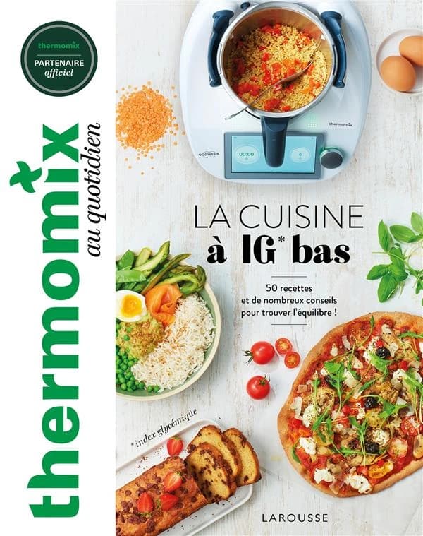 La cuisine à IG bas : 50 recettes et de nombreux conseils pour trouver l'équilibre !