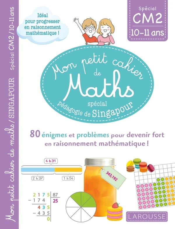 Mon petit cahier de maths ; CM2 ; spécial pédagogie de Singapour