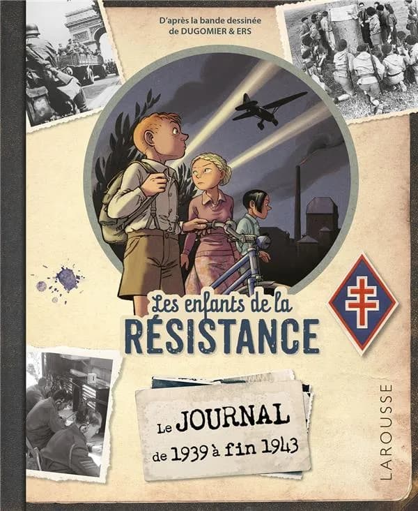 Les enfants de la Résistance : le journal de 1939 à fin 1943