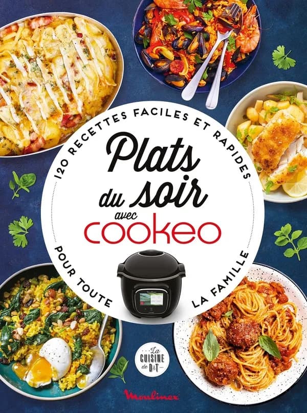 Plats du soir avec Cookeo : 120 recettes faciles faciles et rapides pour toute la famille