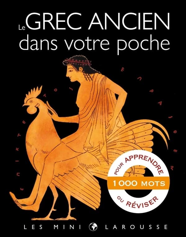 Le grec ancien dans votre poche : l'essentiel du vocabulaire, 1000 mots pour apprendre ou réviser
