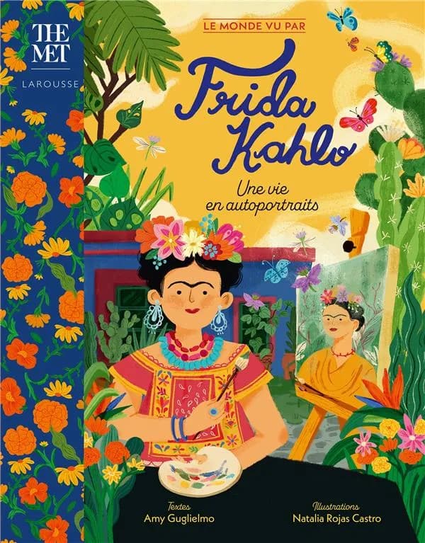 Le monde vu par Frida Kahlo : Une vie en autoportraits