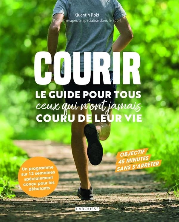Courir : le guide pour tous ceux qui n'ont jamais couru de leur vie...