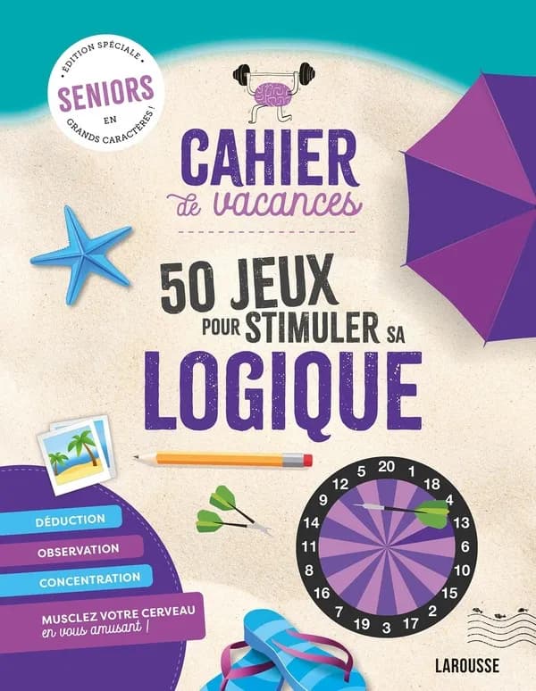 Cahier de vacances sénior : 50 jeux pour stimuler sa logique