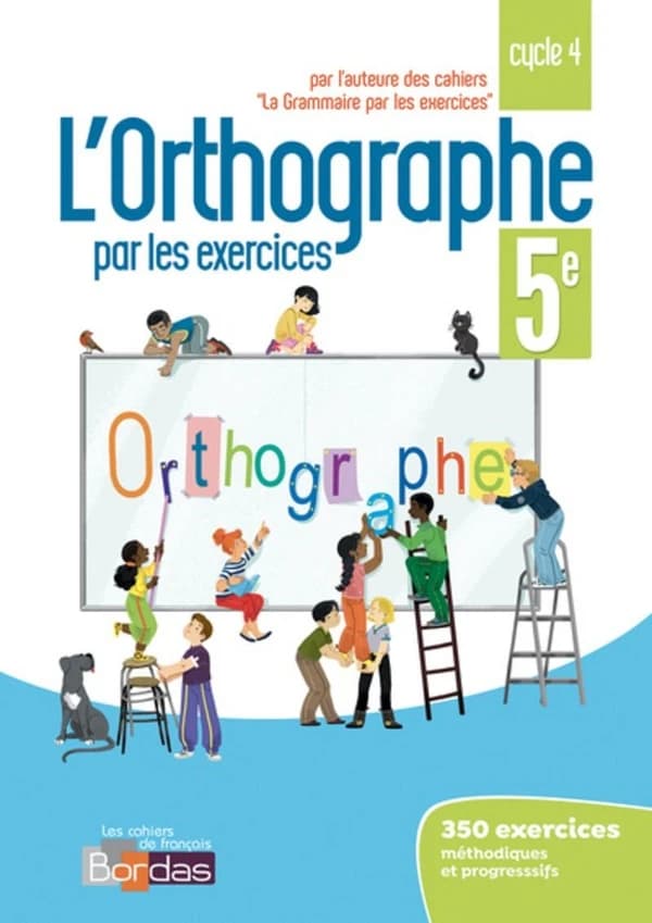 L'orthographe par les exercices : 5e