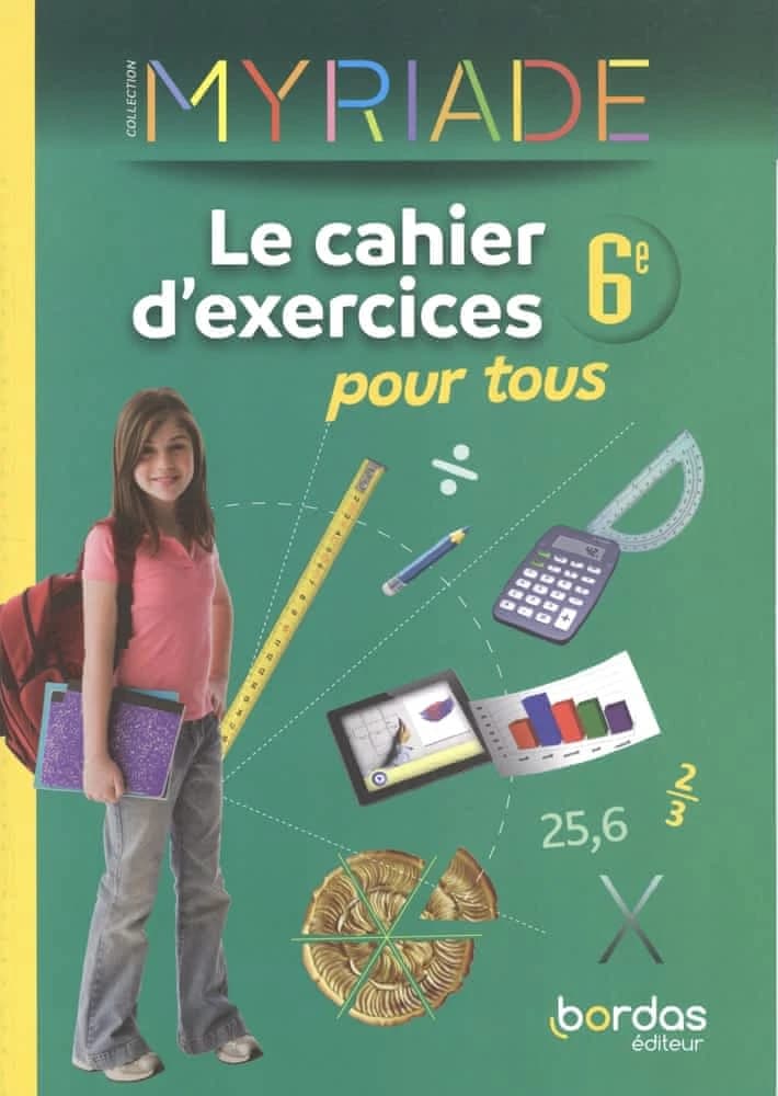 Myriade : mathématiques : 6e : cahier d'exercices pour tous (édition 2022)