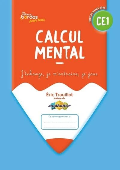 Les cahiers Bordas pour tous : Calcul mental ; CE1 ; Cahier de l'élève (édition 2025)
