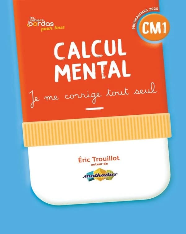 Les cahiers Bordas pour tous : Calcul mental ; CM1 ; Cahier corrigé (édition 2026)