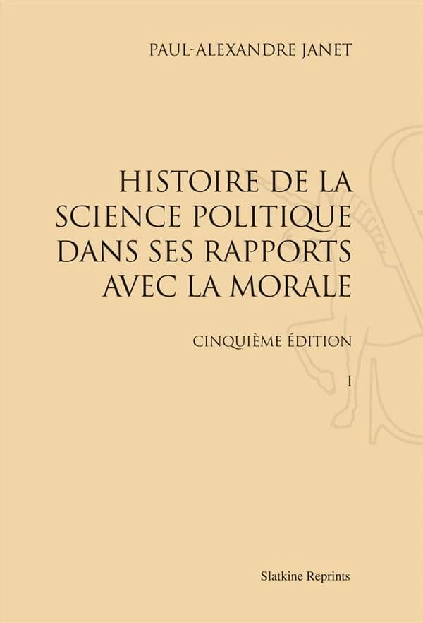 Histoire de la science politique dans ses rapports avec la morale : En deux volumes