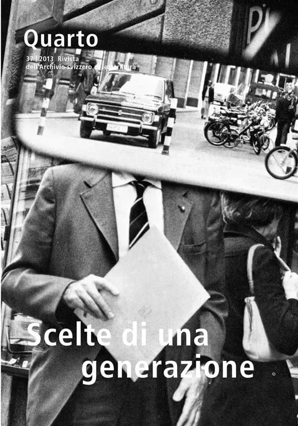Revue Quarto n.37 : scelte di una generazione ; prosatori della Svizzera italiana nel secundo novecento