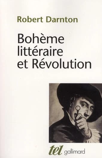 Bohème littéraire et Révolution : le monde des livres au XVIIIe siècle