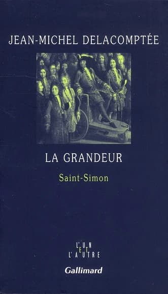 La grandeur : Saint-Simon