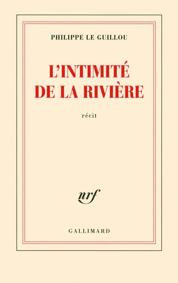L'intimité de la rivière : récit