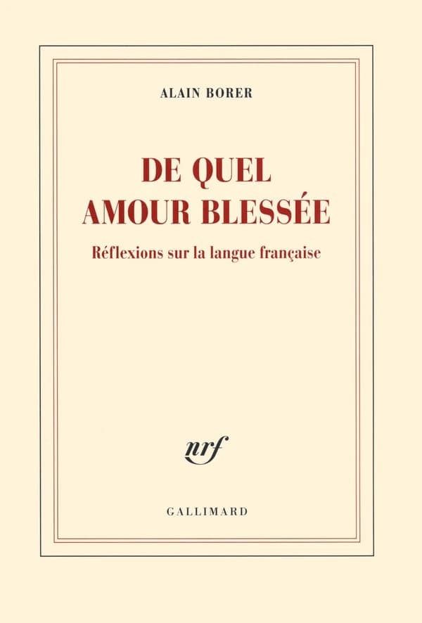 De quel amour blessée : reflexions sur la langue française