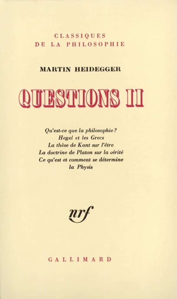 Qu'est-ce que la philosophie ? ; Hegel et les grecs ; La thèse de Kant sur l'être ; La doctrine de Platon sur la vérité ; Ce qu'est et comment se détermine la physis