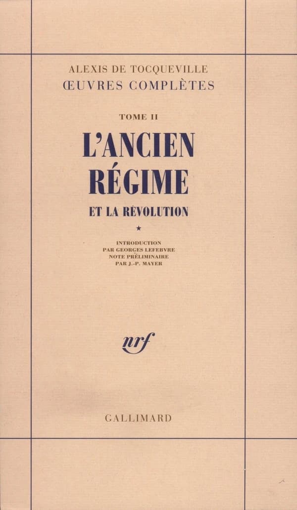 L'Ancien Régime et la Révolution (Troisième éd. rev. et mise à jour) Alexis de Tocqueville ; introd. par Georges Lefebvre ; note préliminaire par J.-P. Mayer