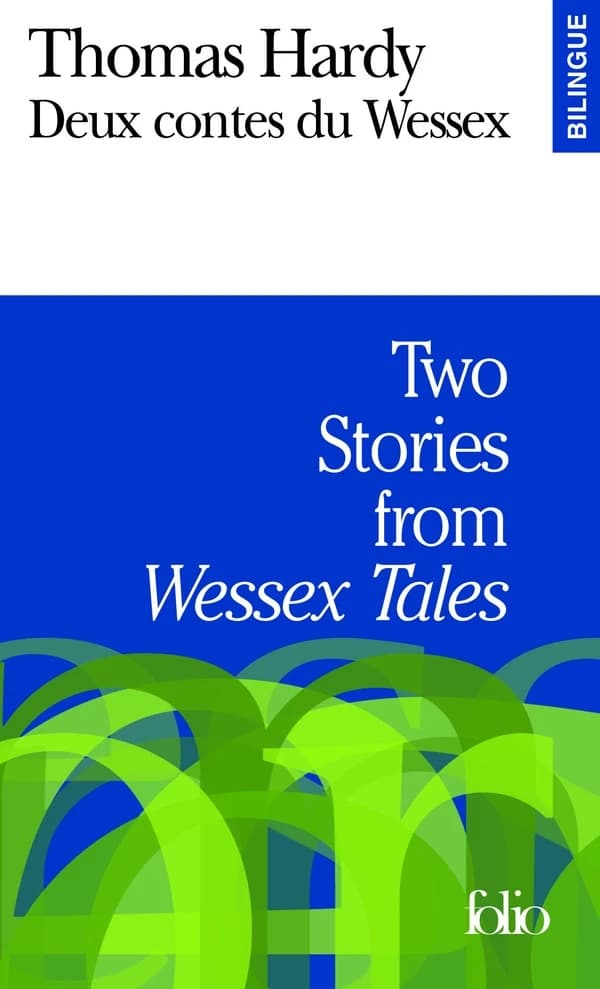 Two stories from "Wessex tales" (Trad. inédite) Thomas Hardy ; trad. de l'anglais, préf. et annoté par Bernard Jean : Deux contes du Wessex