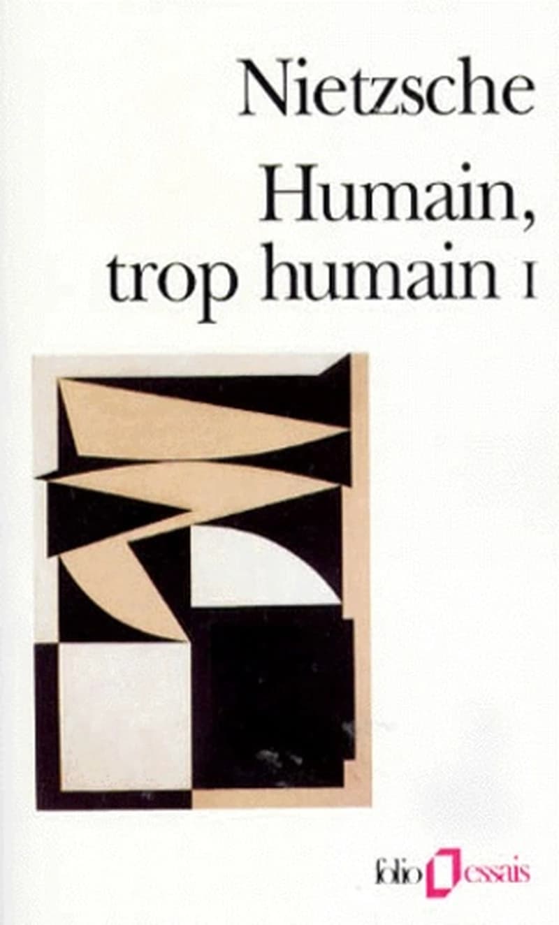 Humain, trop humain : un livre pour esprits libres