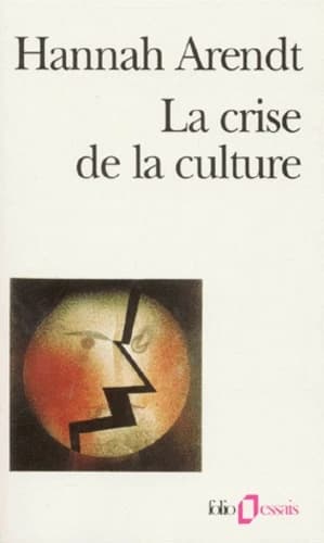 La crise de la culture : huit exercices de pensée politique