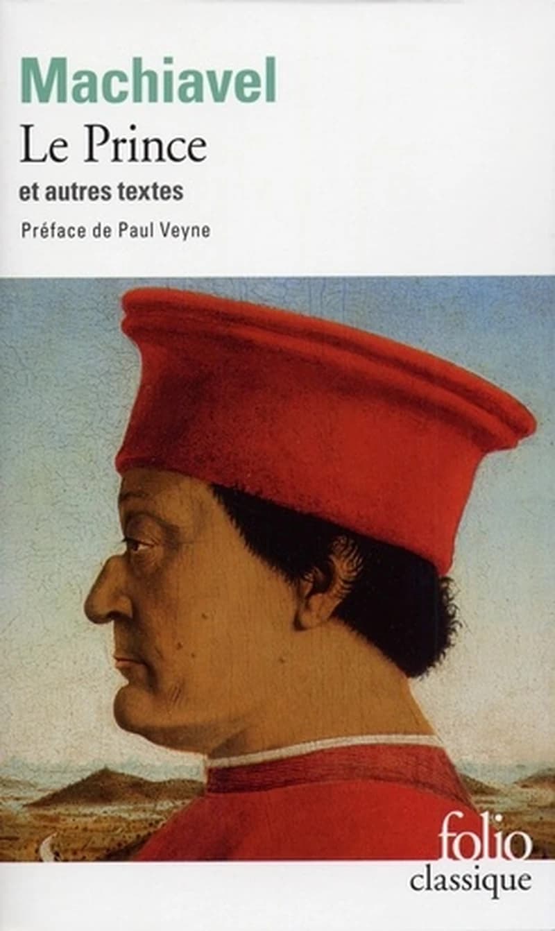 Le prince ; suivis d'extraits des Oeuvres politiques ; et d'un choix des Lettres familières