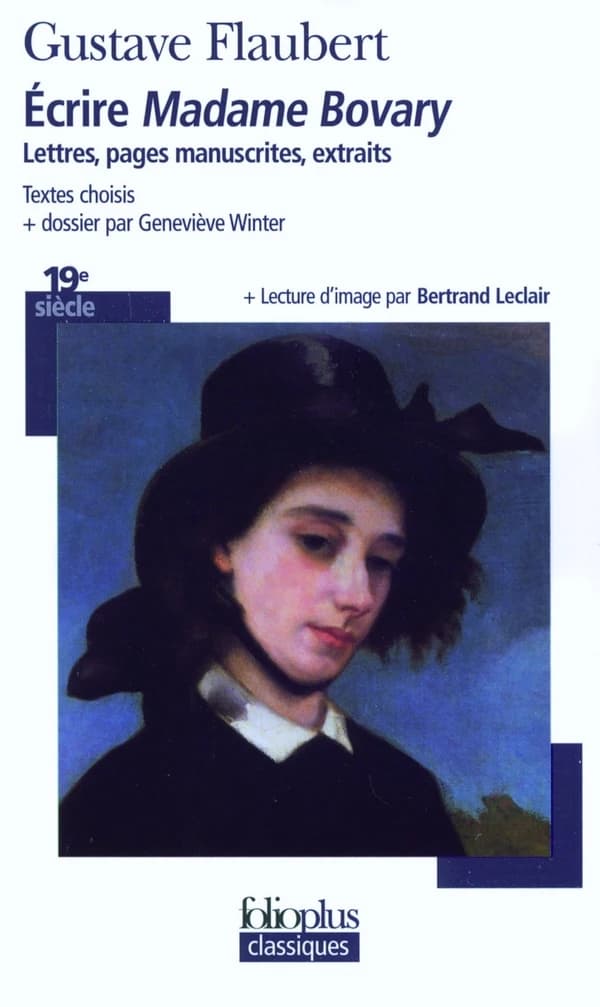 Écrire "Madame Bovary" : lettres, pages manuscrites, extraits
