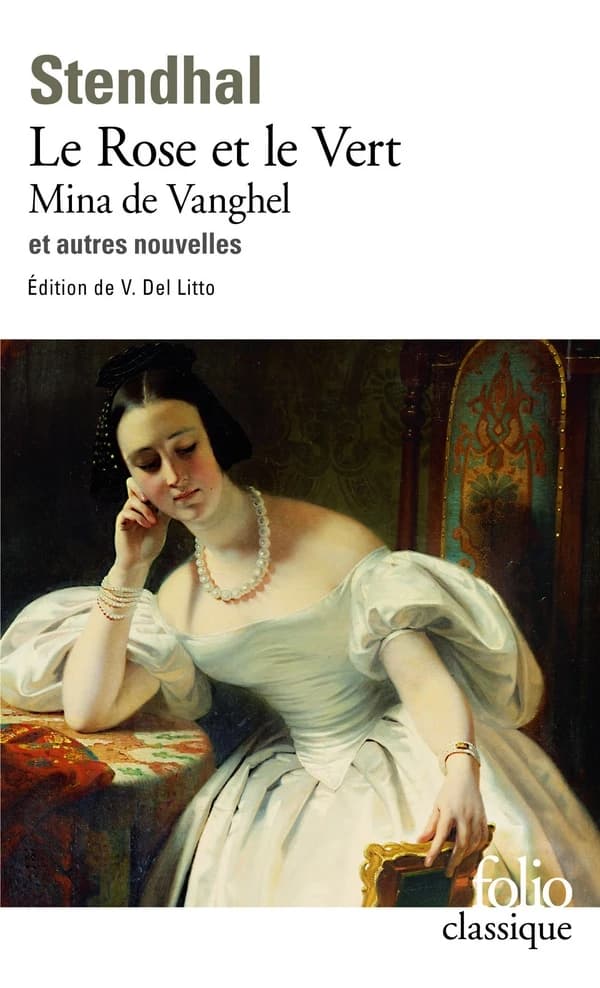 Le Rose et le Vert ; Mina de Vanghel : et autres nouvelles : édition complète et revue des nouvelles et esquisses romanesques