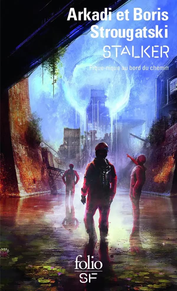 Stalker : pique-nique au bord du chemin (Éd. définitive) Arcadi et Boris Strougatski ; traduit du russe par Svetlana Delmotte ; préface d'Ursula K. Le Guin... ; postface de Boris Strougatski