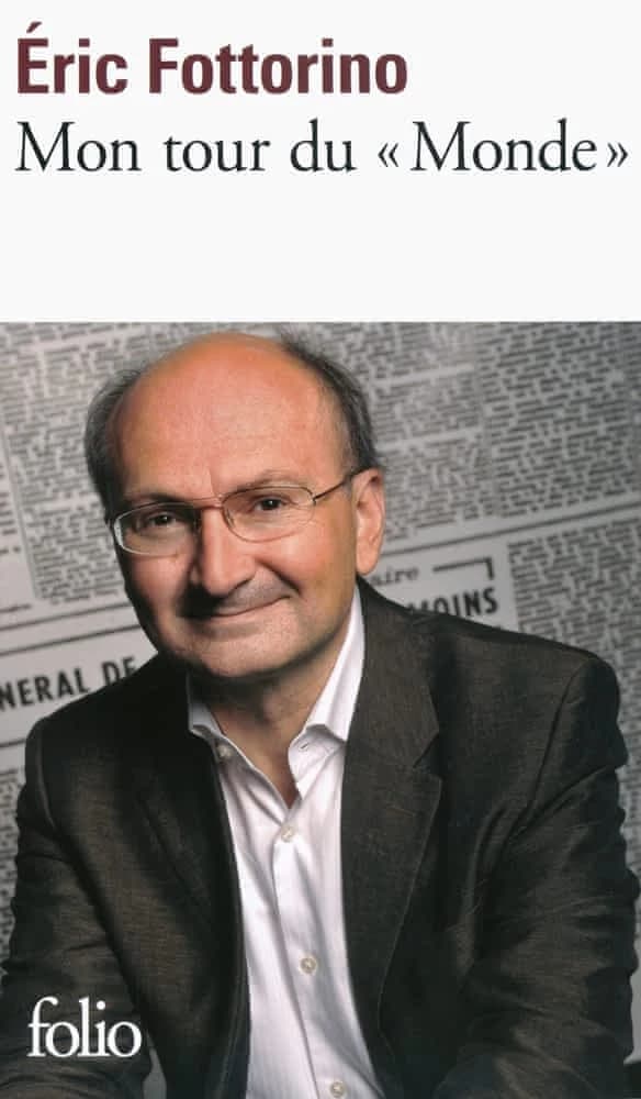 Mon tour du "Monde" (Éd. abrégée) Éric Fottorino