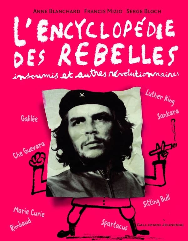 L'encyclopédie des rebelles : insoumis et autres révolutionnaires