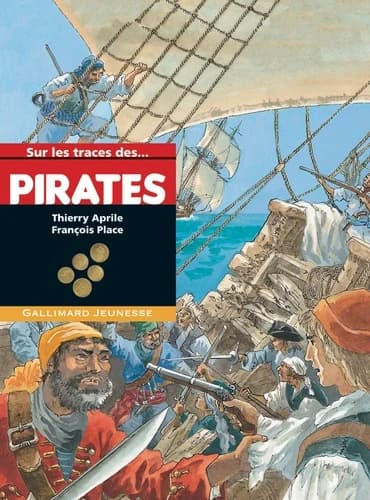 Sur les traces des... pirates (Nouv. éd.) raconté par Thierry Aprile ; illustrations de François Place