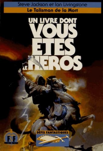 Le talisman de la mort (Nouvelle édition) Steve Jackson et Ian Livingstone ; illustré par Bob Harvey ; traduit de l'anglais (Grande-Bretagne) par Camille Fabien