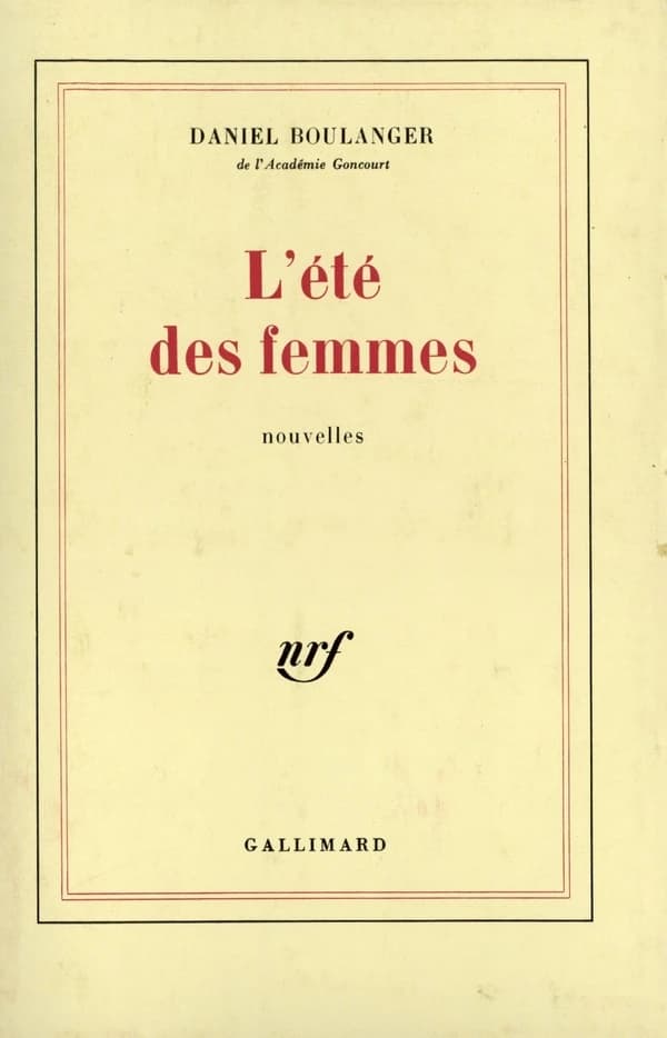 L'Été des femmes : nouvelles : Daniel Boulanger,...