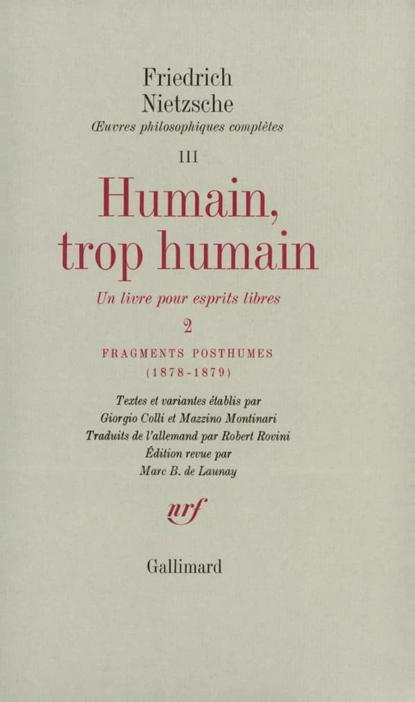Humain, trop humain : Fragments posthumes (1878-1879) : un livre pour les esprits libres