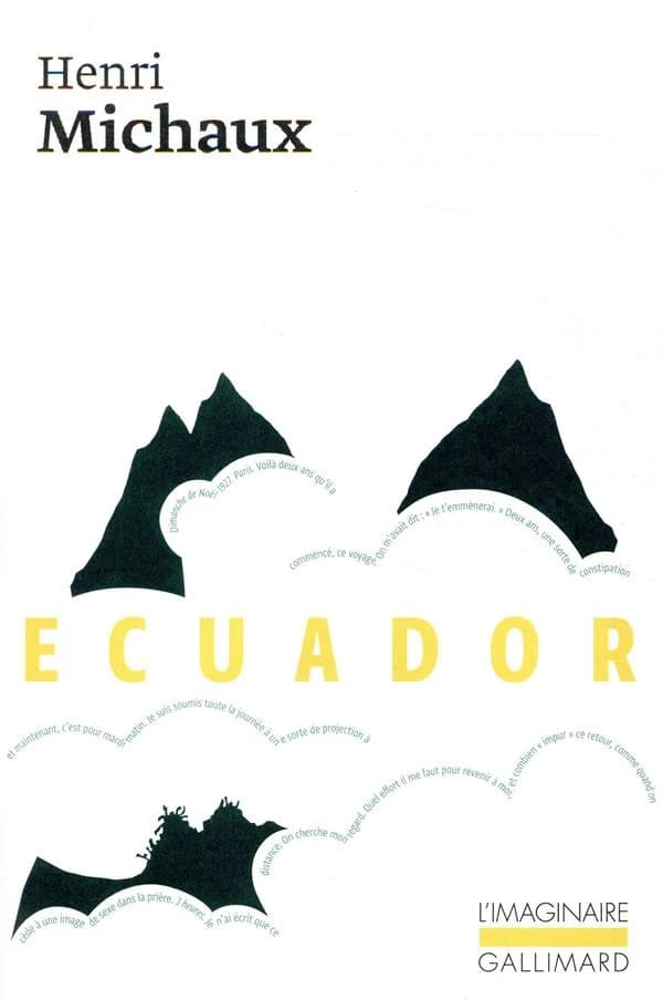 Ecuador : journal de voyage (Nouv. éd. rev. et corr.) Henri Michaux