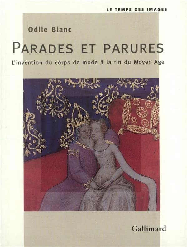 Parades et parures : l'invention du corps de mode à la fin du Moyen âge