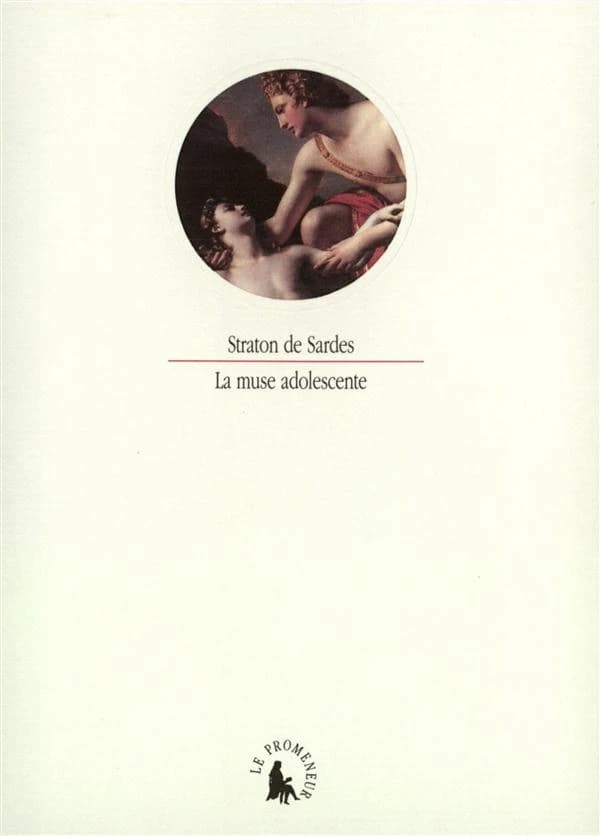 La muse adolescente : choix d'épigrammes érotiques tirées du Livre XII de l'"Anthologie grecque"