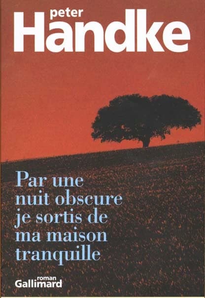 Par une nuit obscure je sortis de ma maison tranquille : roman