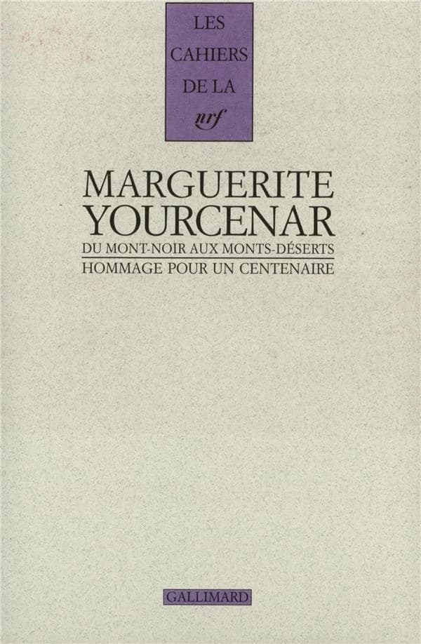 Marguerite Yourcenar : Du Mont-Noir au Monts-Deserts