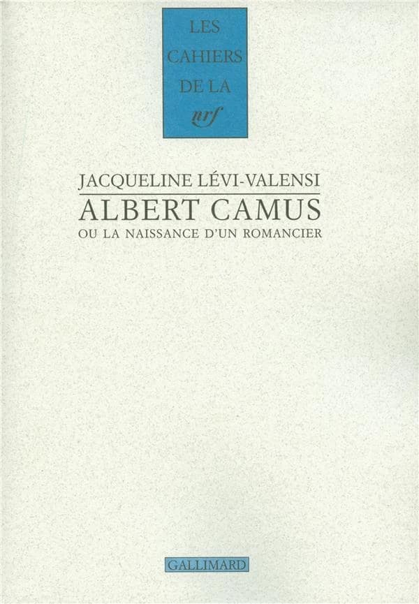 Albert Camus ou La naissance d'un romancier : 1930-1942
