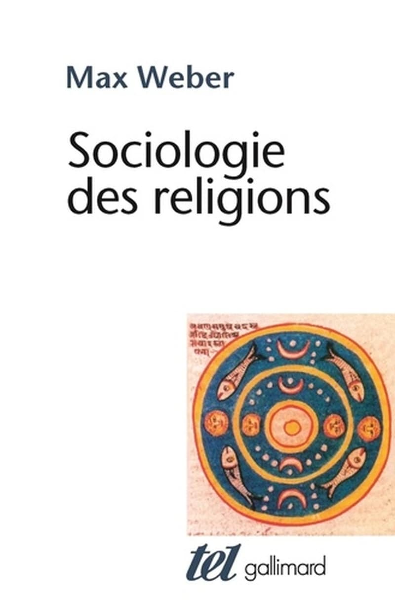 Sociologie des religions (2e éd. revue et corrigée) Max Weber ; textes réunis, traduits et présentés par Jean-Pierre Grossein ; introduction de Jean-Claude Passeron