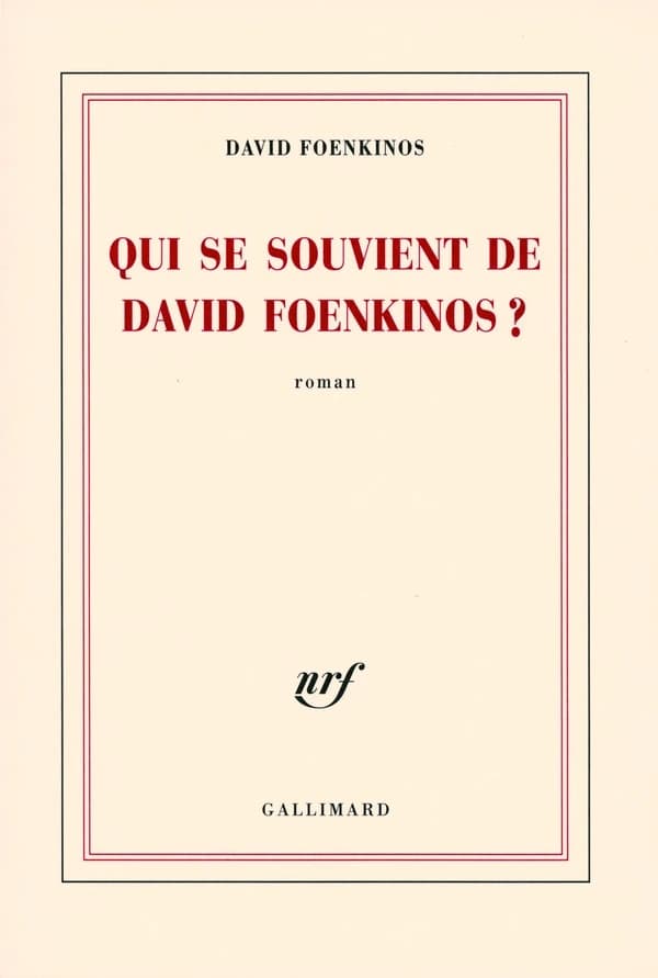 Qui se souvient de David Foenkinos ? : roman