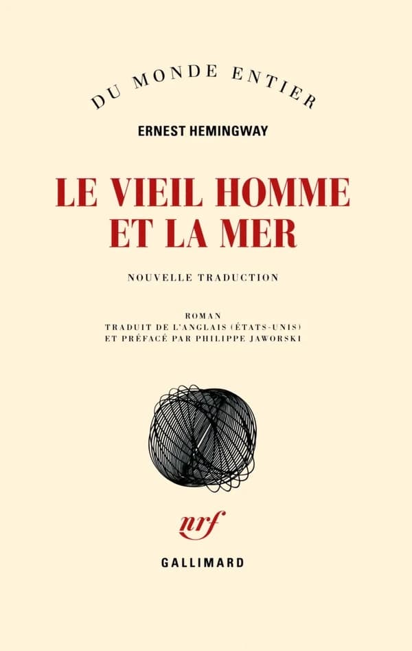 Le vieil homme et la mer : roman (Nouvelle trad.) Ernest Hemingway ; traduit de l'anglais et préfacé par Philippe Jaworski