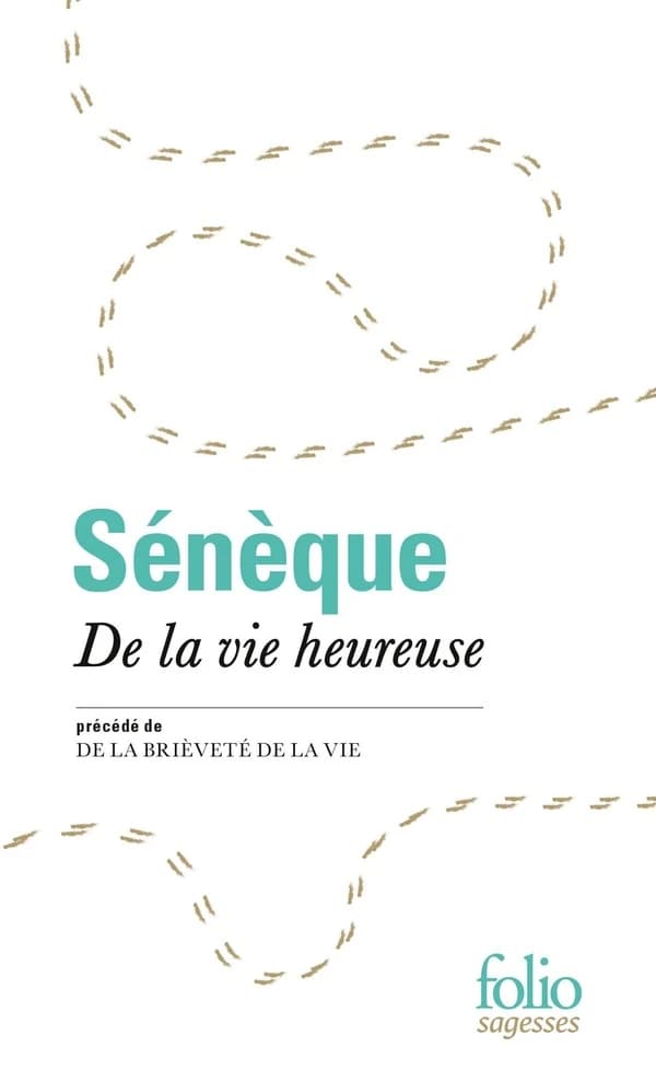 De la vie heureuse ; précédé de De la brièveté de la vie